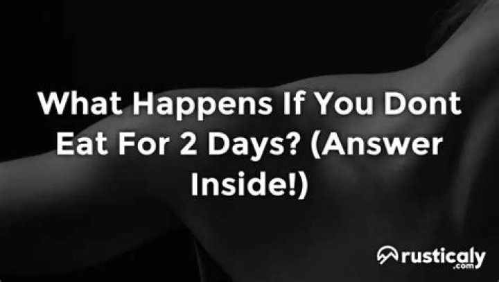 What Happens If You Don T Eat For 2 Days